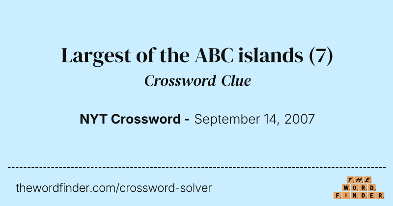 Largest of the ABC islands crossword clue image