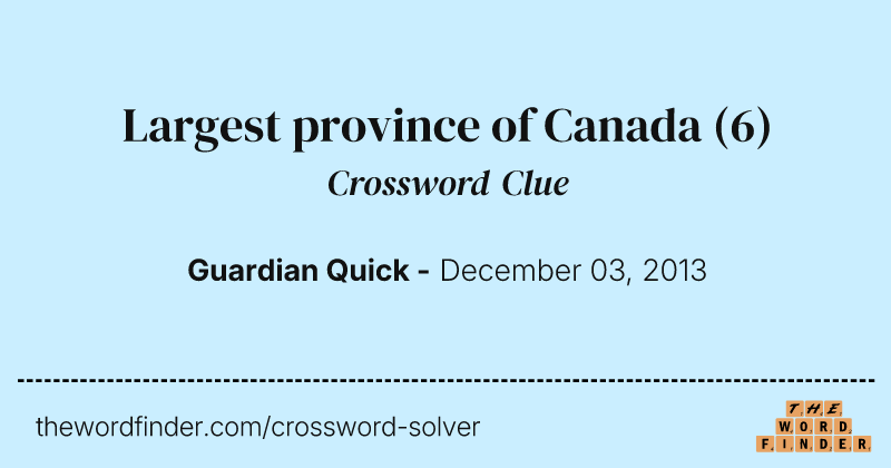 Largest province of Canada crossword clue image