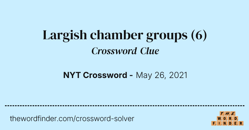 Largish chamber groups crossword clue image