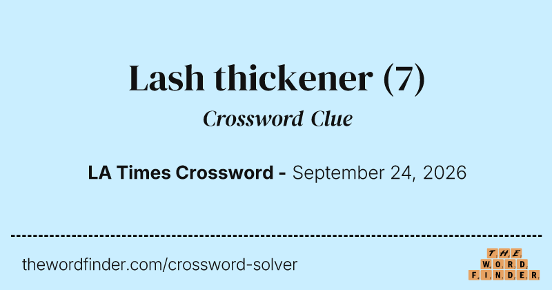 Lash thickener crossword clue image