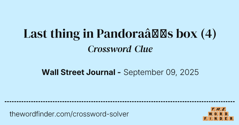 Last thing in Pandora’s box crossword clue image