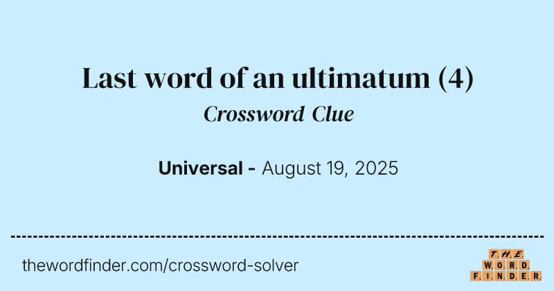 Last word of an ultimatum crossword clue image