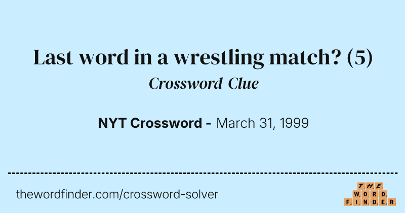 Last word in a wrestling match? crossword clue image