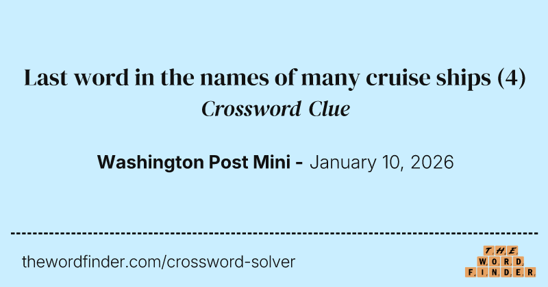 Last word in the names of many cruise ships crossword clue image