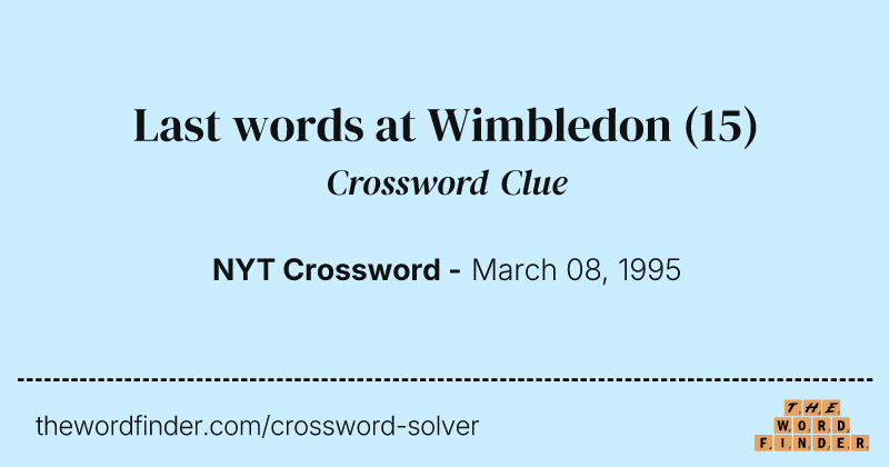 Last words at Wimbledon crossword clue image