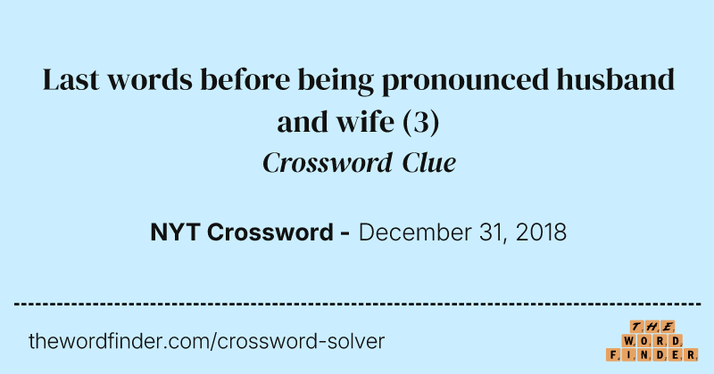 Last words before being pronounced husband and wife crossword clue image