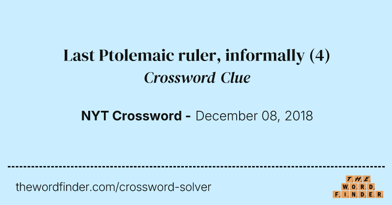 Last Ptolemaic ruler, informally crossword clue image
