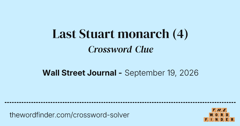 Last Stuart monarch crossword clue image