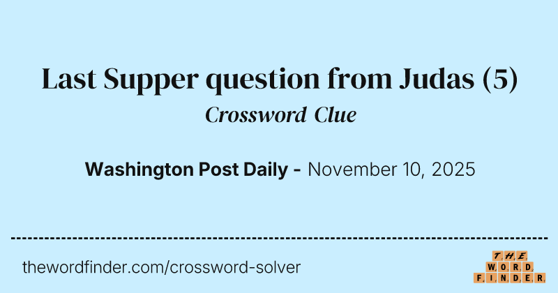 Last Supper question from Judas crossword clue image