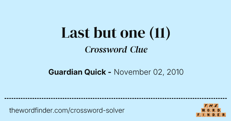 Last but one crossword clue image