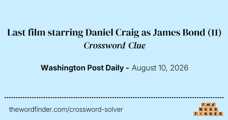 Last film starring Daniel Craig as James Bond crossword clue image