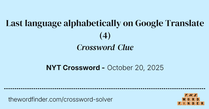 Last language alphabetically on Google Translate crossword clue image