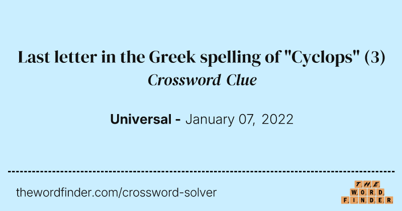 Last letter in the Greek spelling of "Cyclops" crossword clue image