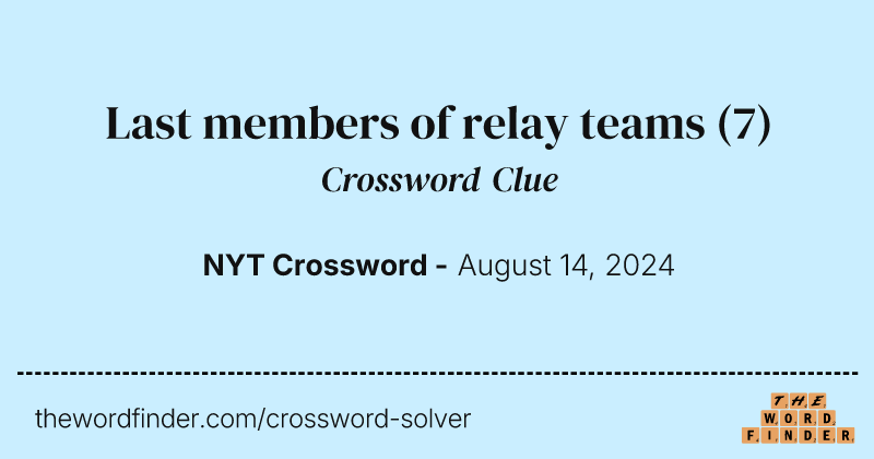 Last members of relay teams crossword clue image