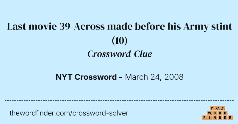 Last movie 39-Across made before his Army stint crossword clue image