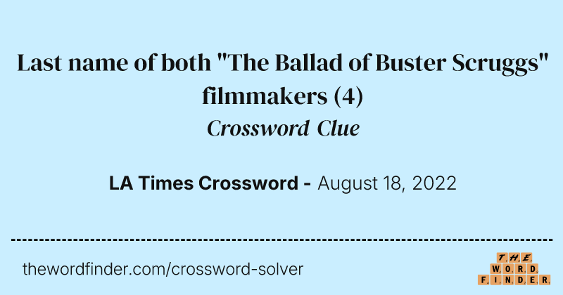Last name of both "The Ballad of Buster Scruggs" filmmakers crossword clue image