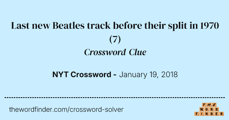 Last new Beatles track before their split in 1970 crossword clue image