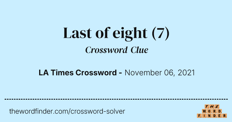 Last of eight crossword clue image