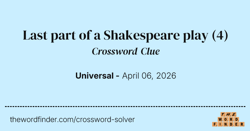 Last part of a Shakespeare play crossword clue image