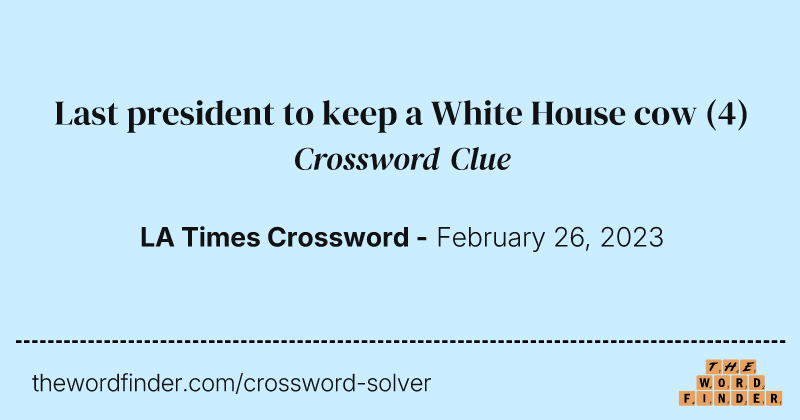 Last president to keep a White House cow crossword clue image