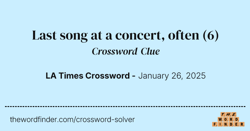 Last song at a concert, often crossword clue image
