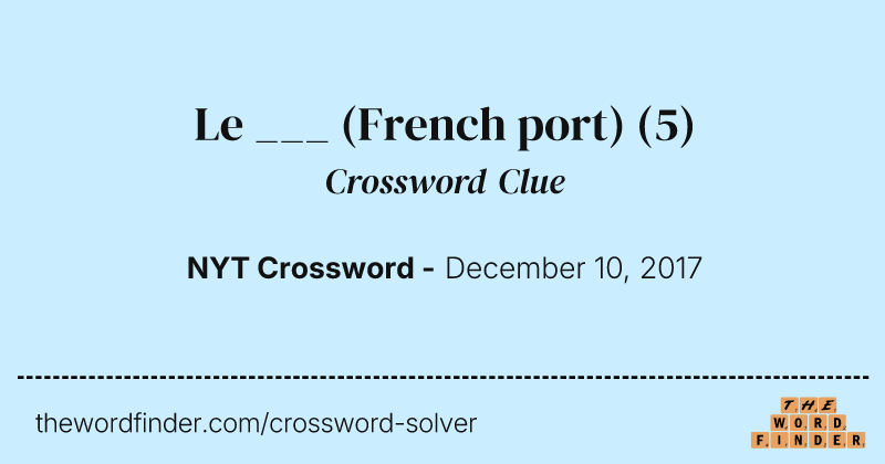 Le ___ (French port) crossword clue image
