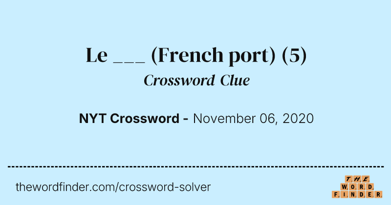 Le ___ (French port) crossword clue image