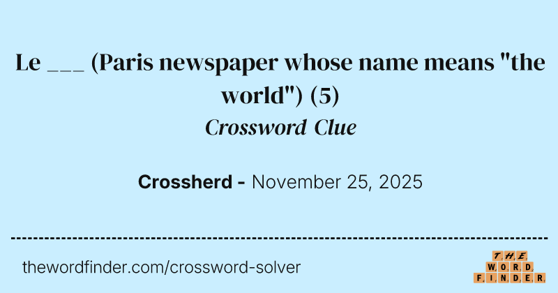 Le ___ (Paris newspaper whose name means "the world") crossword clue image