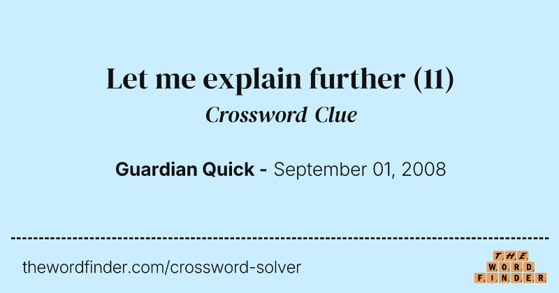 Let me explain further crossword clue image
