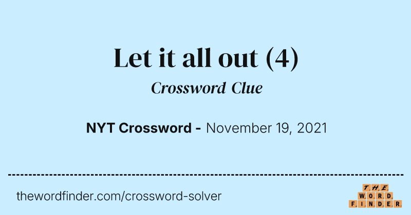 Let it all out crossword clue image