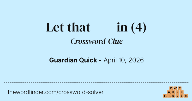 Let that ___ in crossword clue image