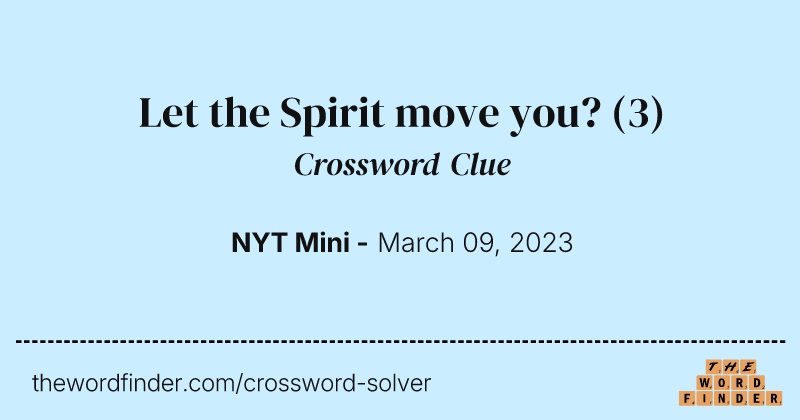 Let the Spirit move you? crossword clue image