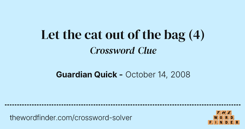 Let the cat out of the bag crossword clue image