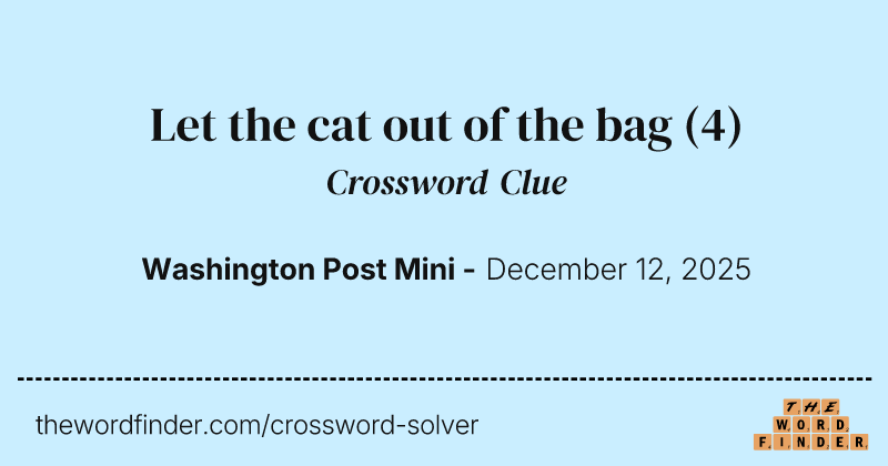 Let the cat out of the bag crossword clue image