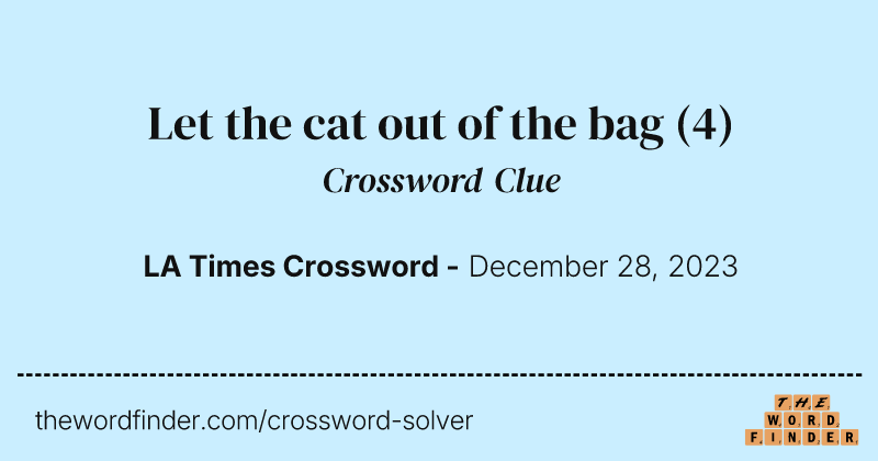 Let the cat out of the bag crossword clue image