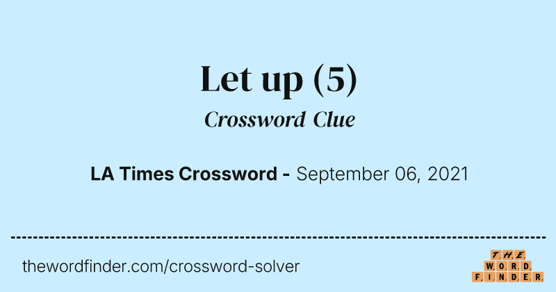 Let up crossword clue image