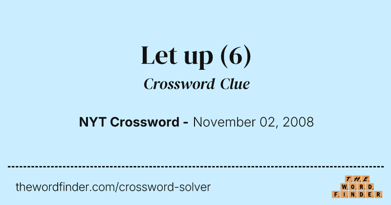 Let up crossword clue image