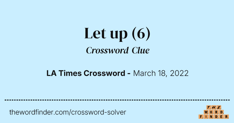 Let up crossword clue image