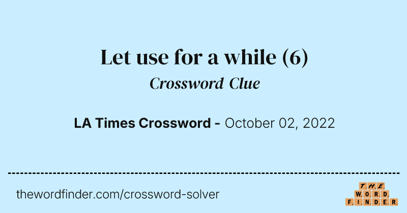 Let use for a while crossword clue image