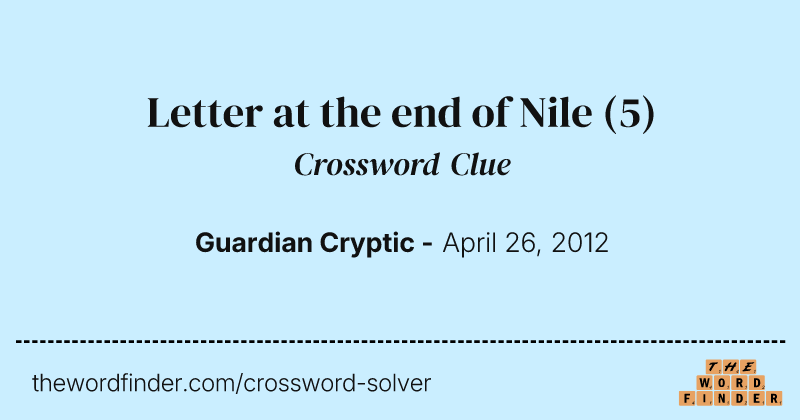 Letter at the end of Nile crossword clue image