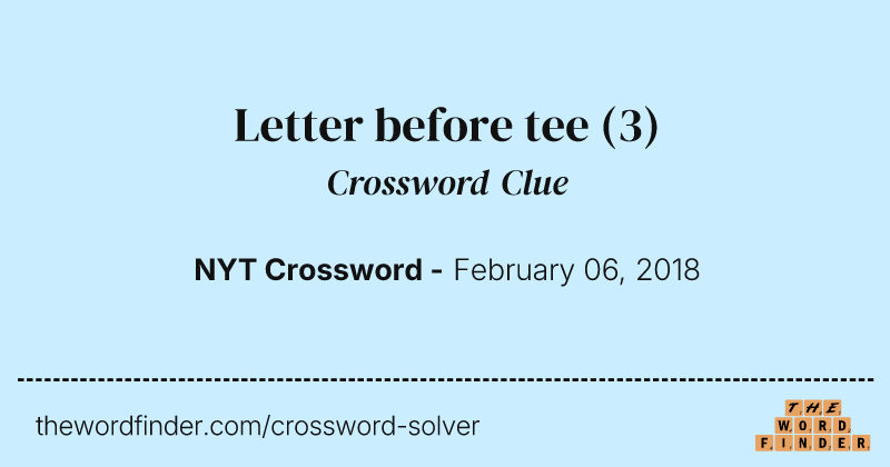 Letter before tee crossword clue image
