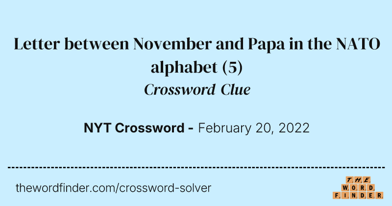 Letter between November and Papa in the NATO alphabet crossword clue image