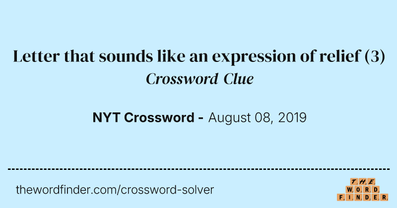 Letter that sounds like an expression of relief crossword clue image