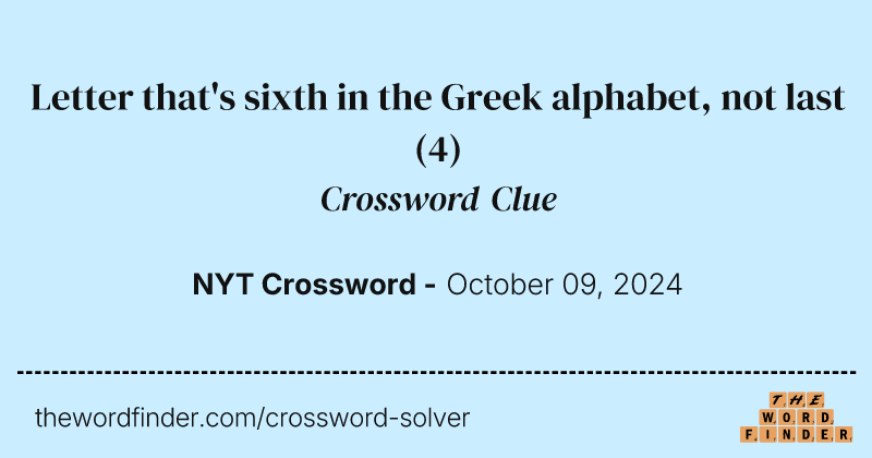 Letter that's sixth in the Greek alphabet, not last crossword clue image