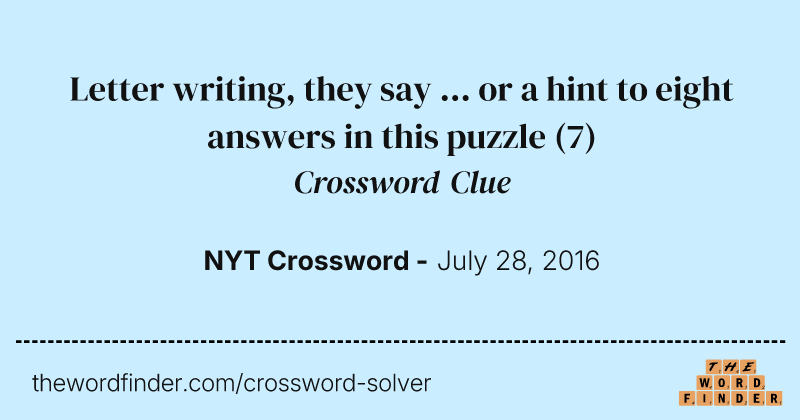 Letter writing, they say ... or a hint to eight answers in this puzzle crossword clue image