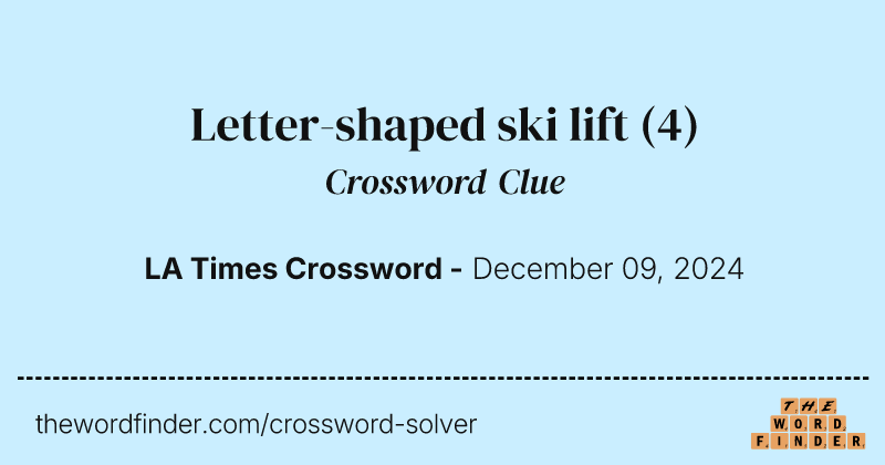 Letter-shaped ski lift crossword clue image