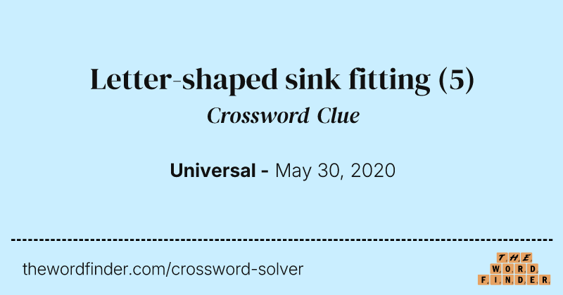 Letter-shaped sink fitting crossword clue image