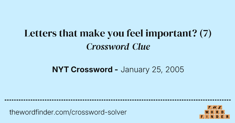 Letters that make you feel important? crossword clue image