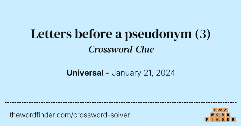Letters before a pseudonym crossword clue image