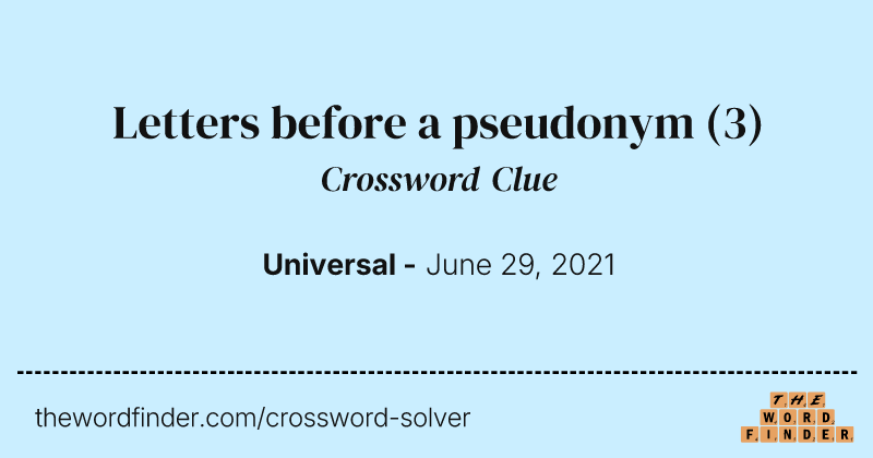 Letters before a pseudonym crossword clue image